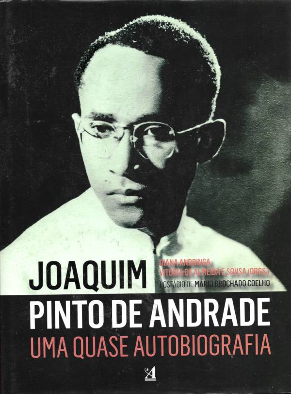 Joaquim Pinto de Andrade – Uma quase autobiografia