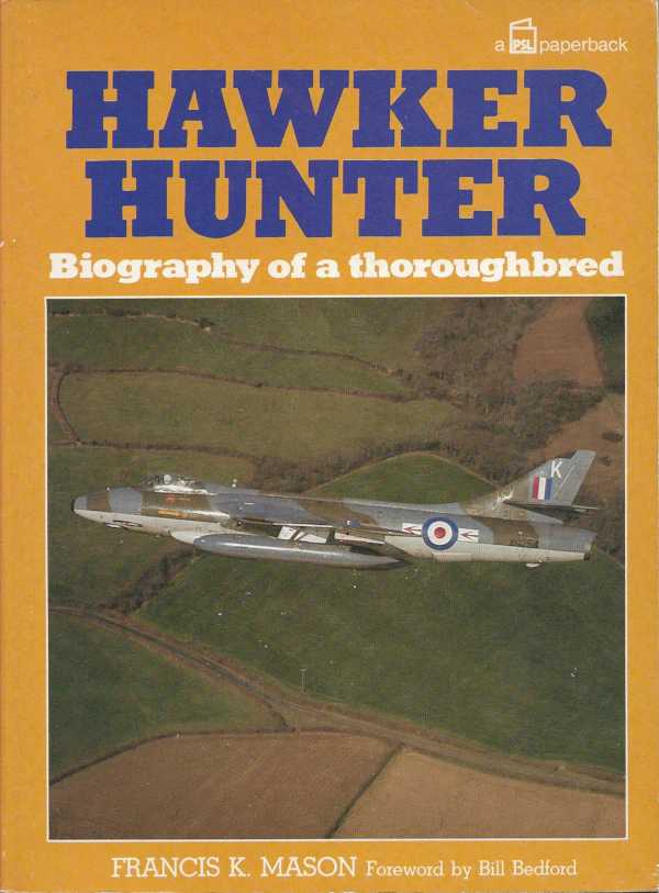 Hawker Hunter – Biography of a thoroughbred