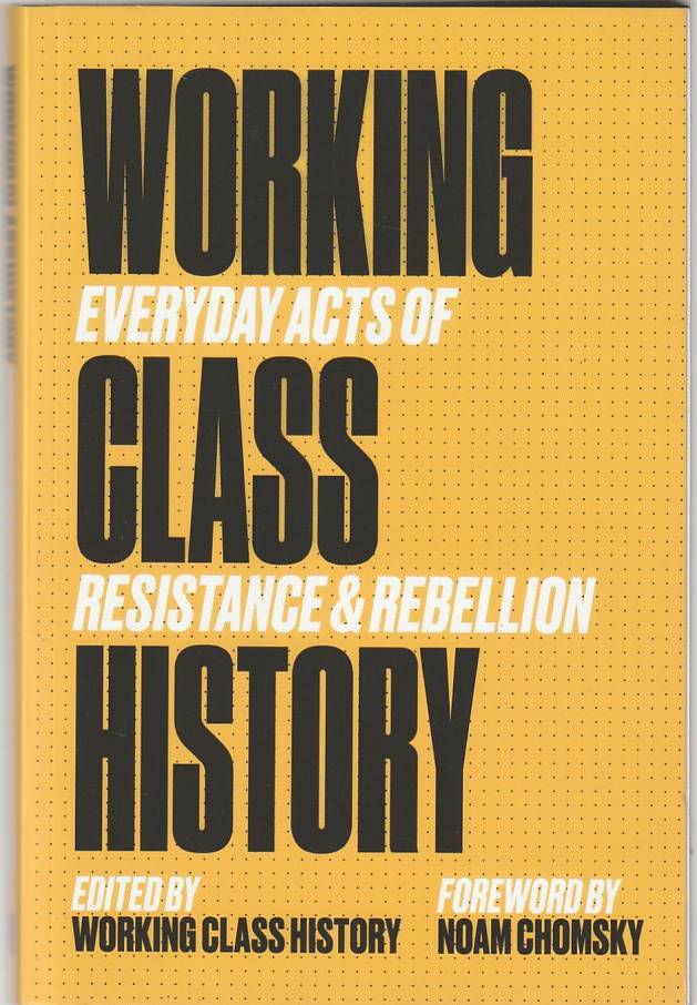 Working Class History: everyday acts of resistance and rebellion