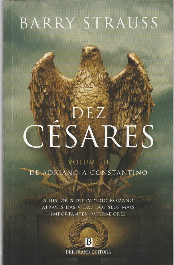 Dez Césares Vol. 2 – De Adriano a Constantino