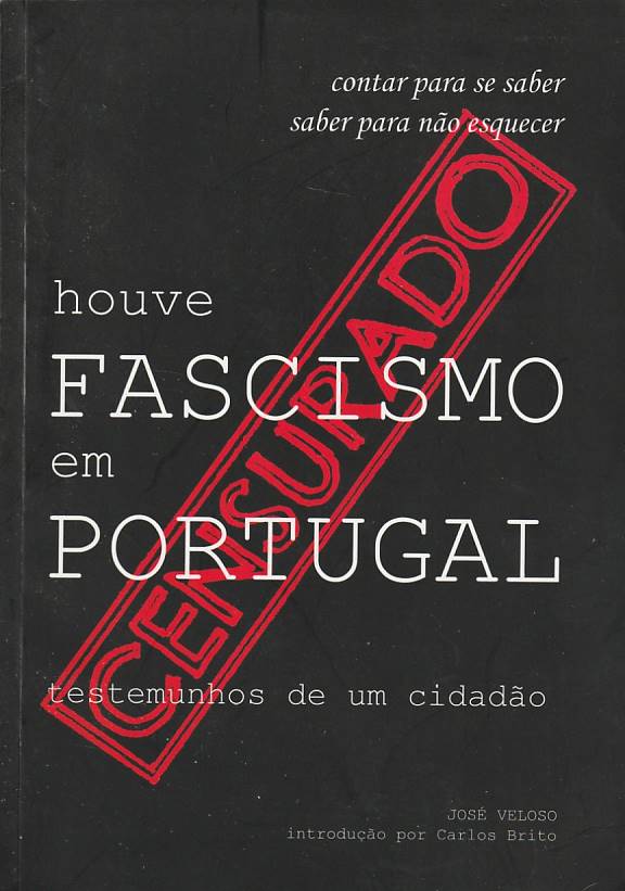Houve fascismo em Portugal – Testemunhos de um cidadão