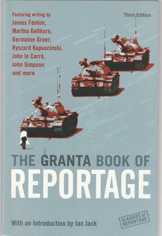 The Granta book of Reportage