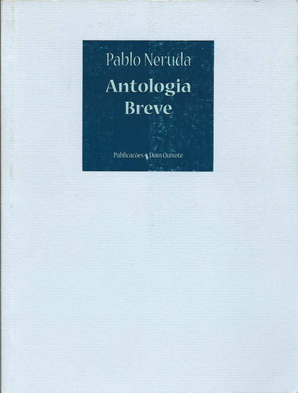 Antologia breve – Pablo Neruda