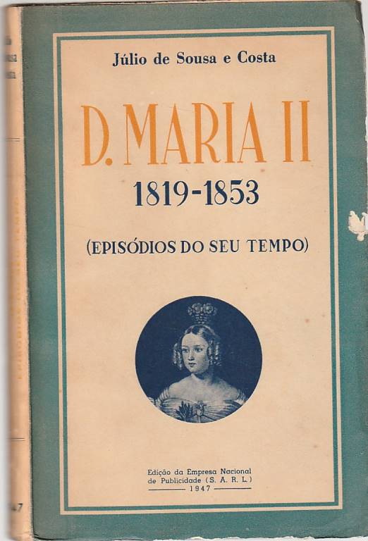 D. Maria II 1819-1853 – Episódios do seu tempo
