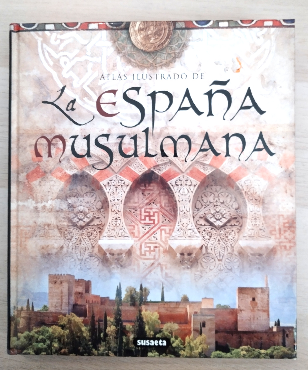 Atlas ilustrado de la España Musulmana