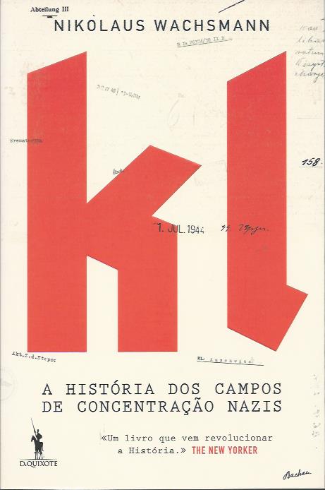 KL – A história dos Campos de Concentração Nazis