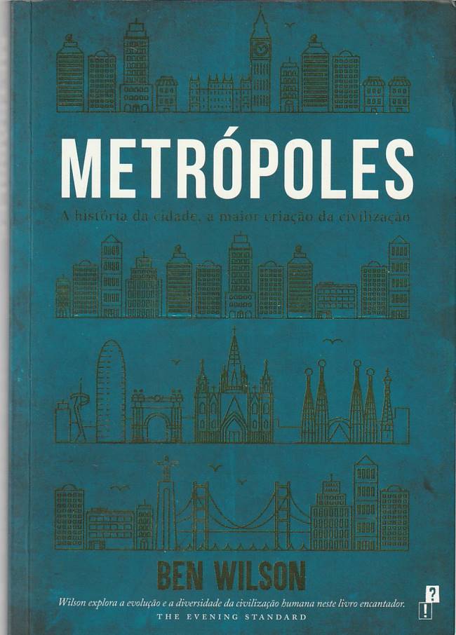 Metrópoles – A história da Cidade, a maior criação da Civilização