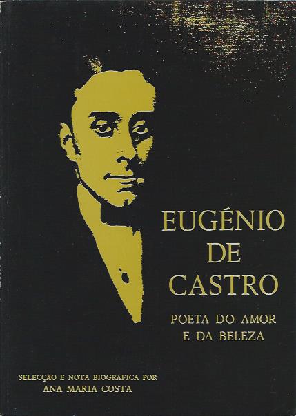 Eugénio de Castro – Poeta do amor e da beleza