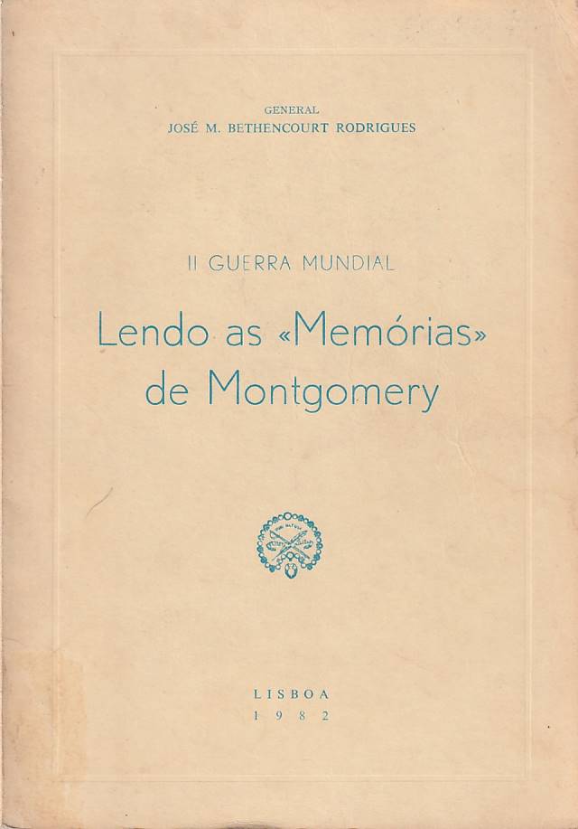 II Guerra Mundial – Lendo as “Memórias” de Montgomery