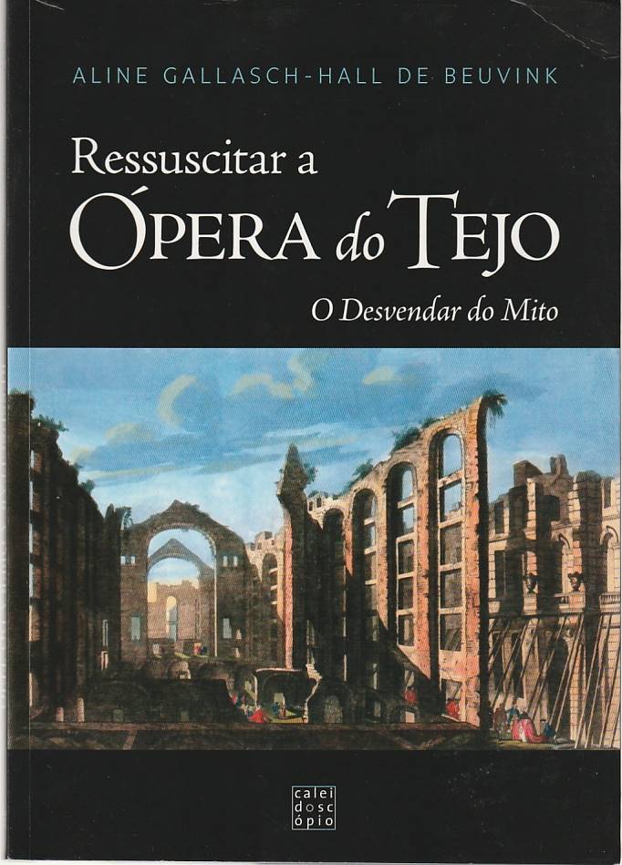 Ressuscitar a Ópera do Tejo – O desvendar do mito