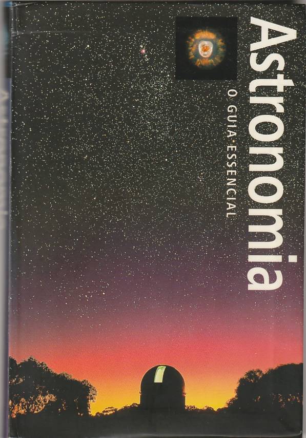 Astronomia – O guia essencial