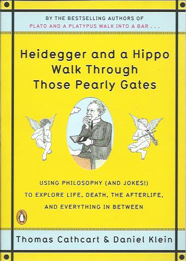 Heidegger and a hippo walk through those pearly gates