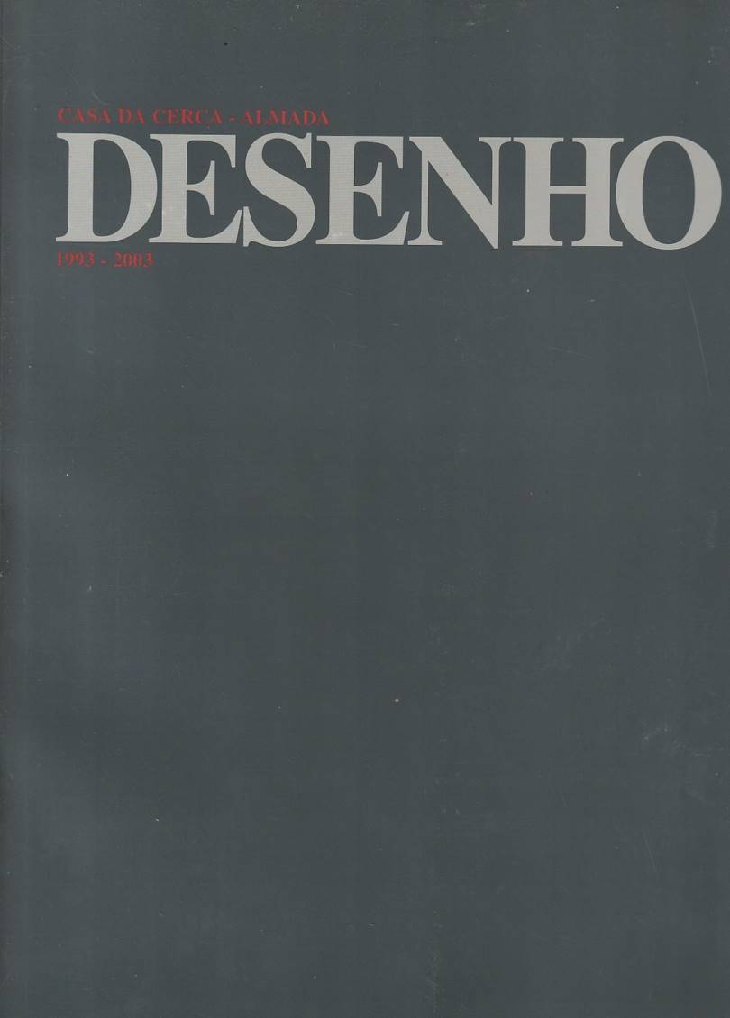 Desenho 1993-2003 Casa da Cerca
