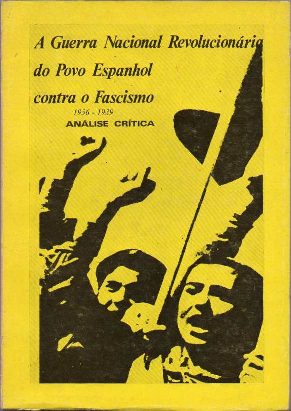 A guerra nacional revolucionária do povo espanhol contra o fascismo 1936-1939