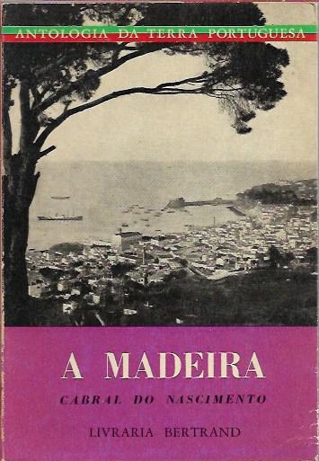 A Madeira – Antologia da Terra Portuguesa