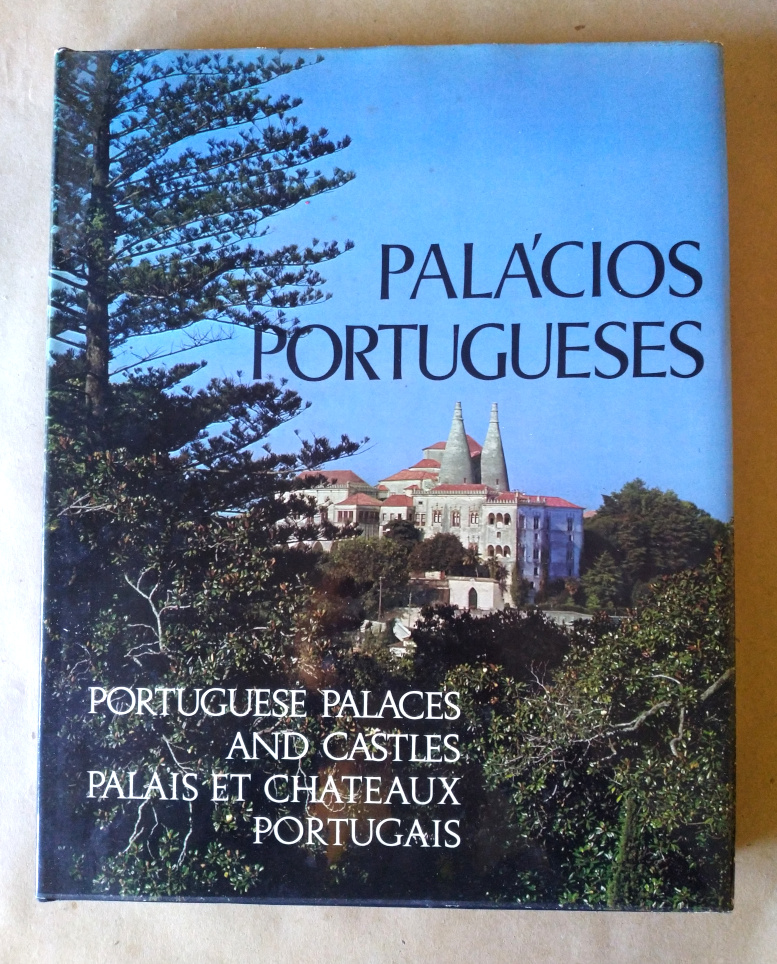 Palácios Portugueses Vol. 1 / Portuguese Palaces and Castles / Palais et chateaux portugais