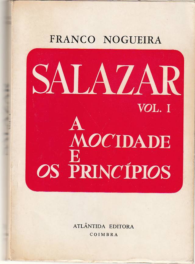 Salazar Vol. 1 – A mocidade e os princípios