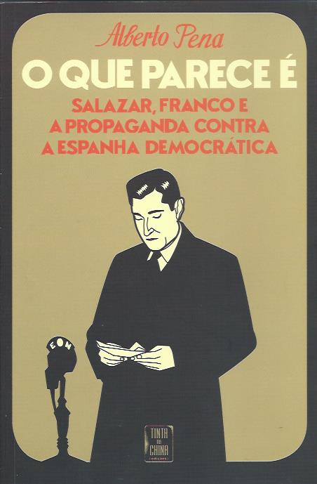 O Que Parece é Salazar Franco E A Propaganda Contra A Espanha