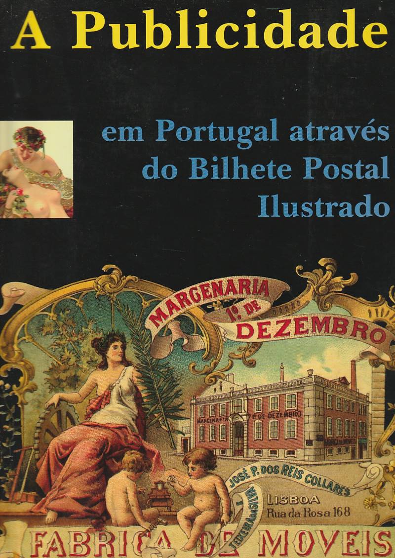 A publicidade em Portugal através do bilhete postal ilustradoA publicidade em Portugal através do bilhete postal ilustrado