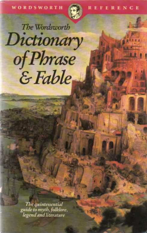 The Wordsworth Dictionary of Phrase and Fable