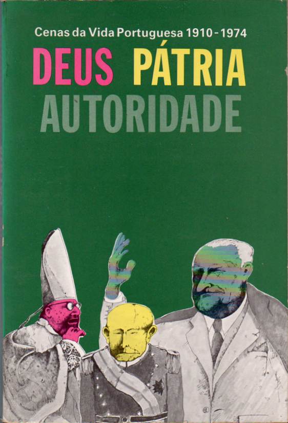 Deus Pátria Autoridade – Cenas da vida portuguesa 1910-1974