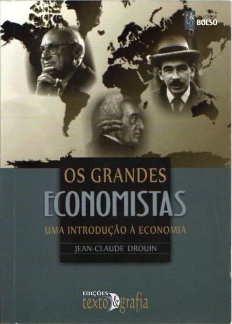 Os grandes economistas – Uma introdução à economia