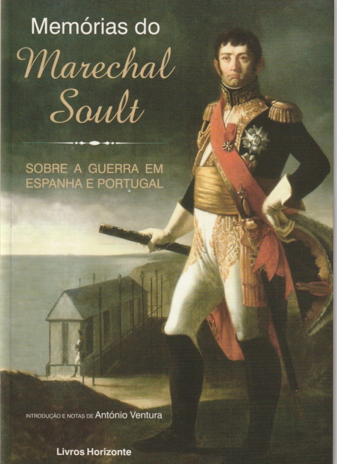 Memórias do Marechal Soult – Sobre a guerra em Espanha e Portugal