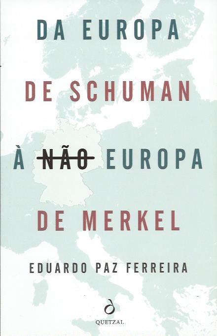 Da Europa de Schuman à não Europa de Merkel