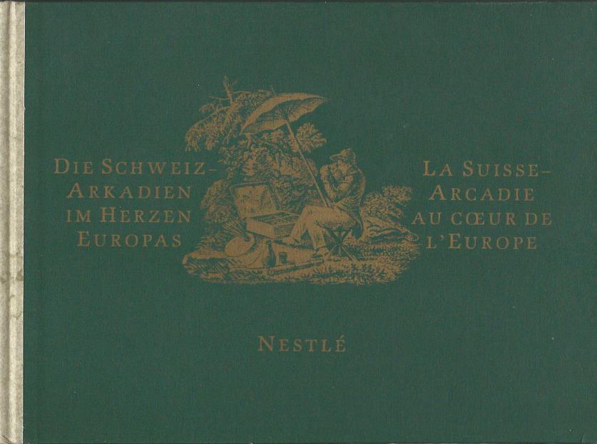 Die Schweiz – Arkadien im herzen Europas / La Suisse – Arcadie au coeur de l'Europe