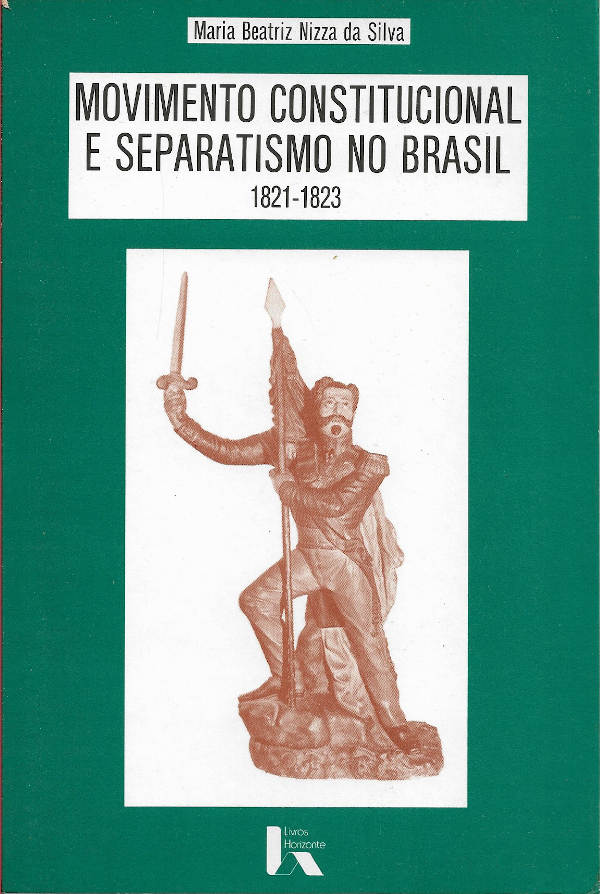 Movimento constitucional e separatismo no Brasil 1821-1823