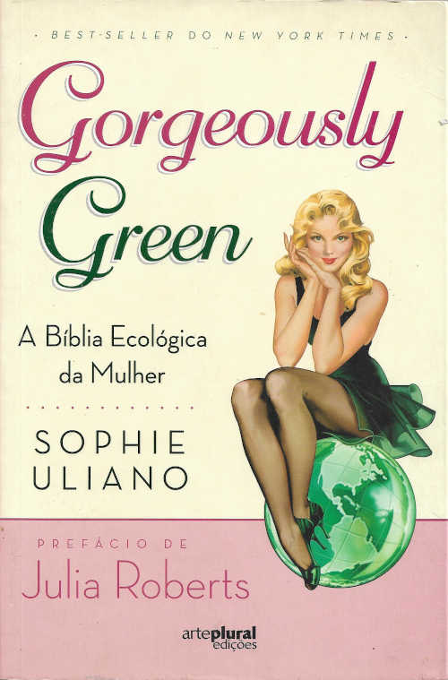 Gorgeously green – A bíblia ecológica da mulher