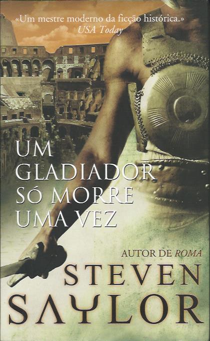 Um gladiador só morre uma vez