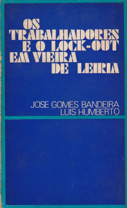 Os trabalhadores e o lock-out em Vieira de Leiria