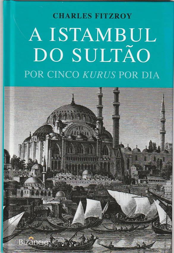 A Istambul do Sultão por cinco kurus por dia