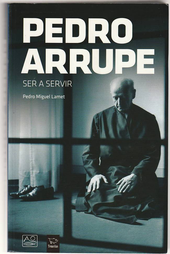 Pedro Arrupe – Ser a servir