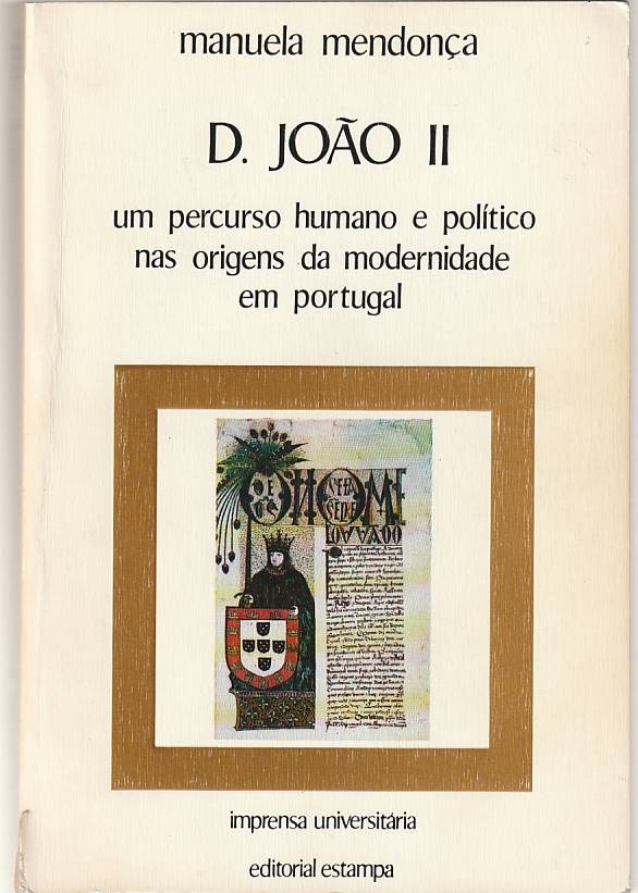 D. João II – Um percurso humano e político nas origens da modernidade em Portugal