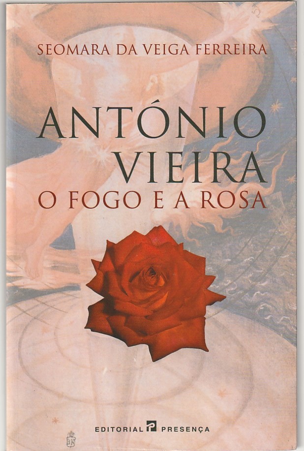 António Vieira – O fogo e a rosa