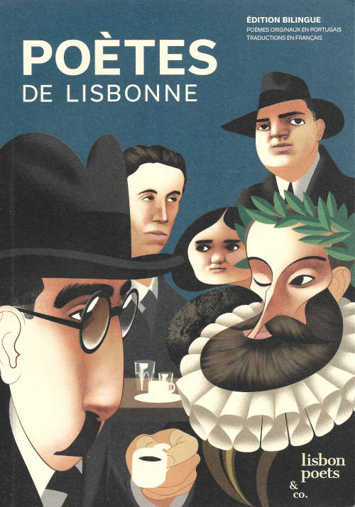 Poètes de Lisbonne - Camões, Cesário, Sá-Carneiro, Florbela, Pessoa  