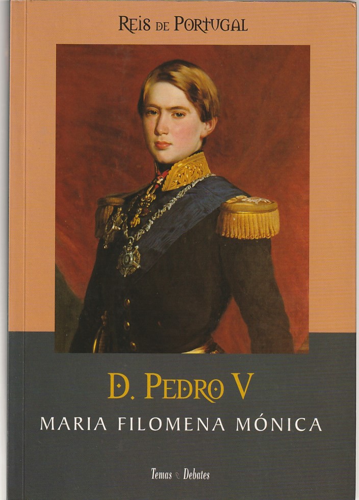 D. Pedro V – Maria Filomena Mónica