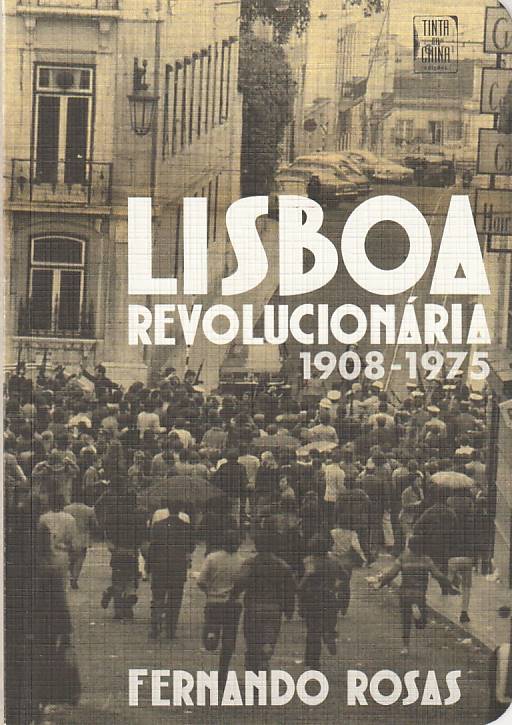 Lisboa revolucionária 1908-1975