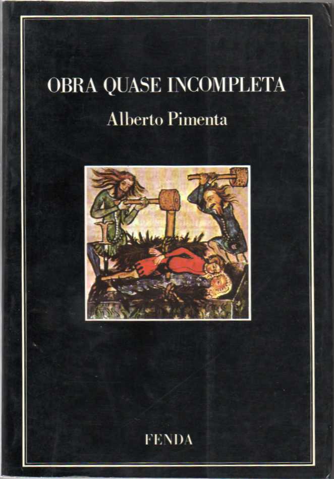 Obra quase incompleta - Alberto Pimenta