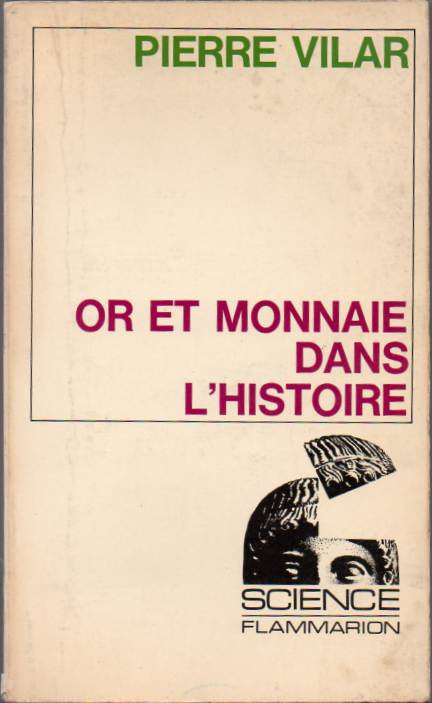 Or et monnaie dans l’histoire 1450-1920