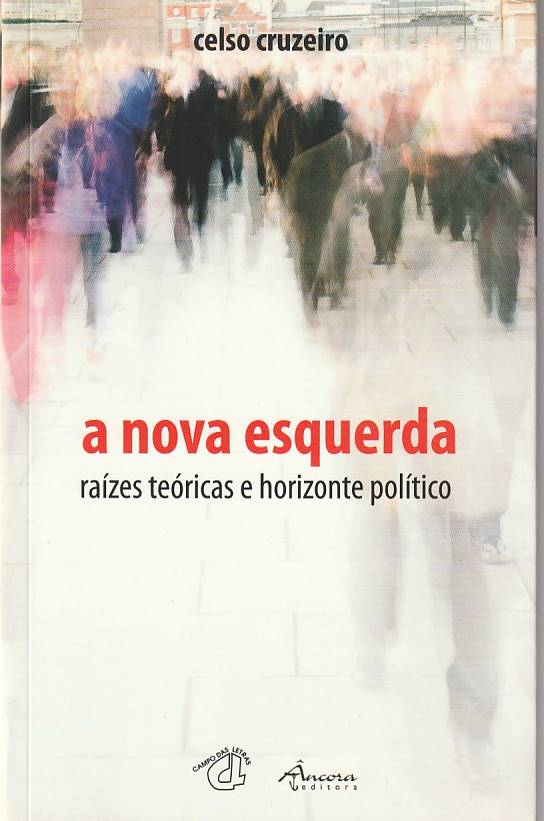 A nova esquerda – Raízes teóricas e horizonte político