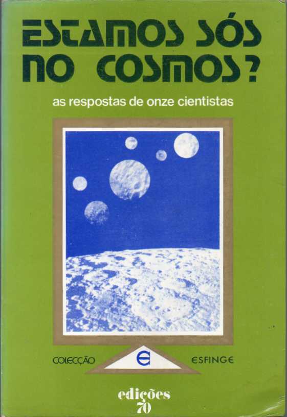 Estamos sós no Cosmos? As respostas de onze cientistas