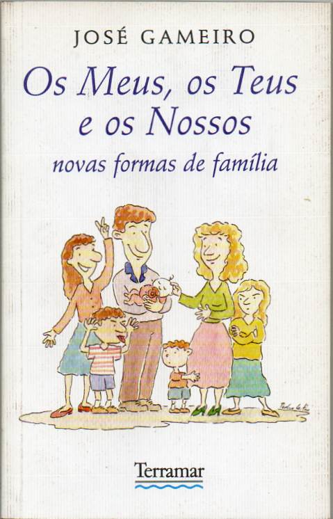 Os meus, os teus e os nossos – Novas formas de família