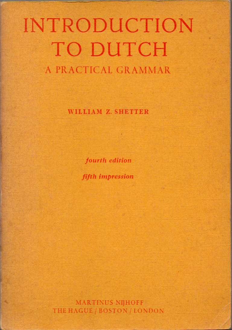 Introduction to Dutch - A practical grammar