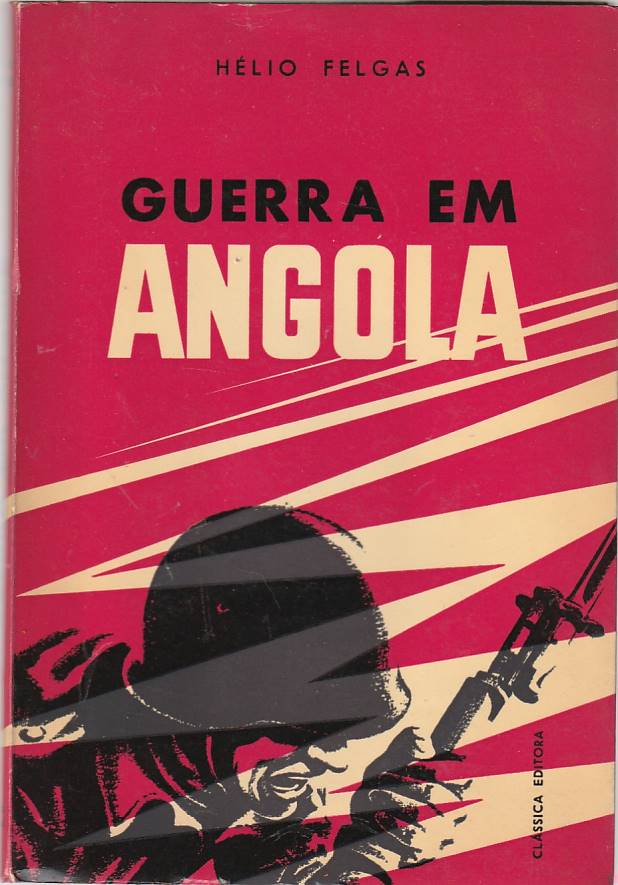 Guerra em Angola - Hélio Felgas