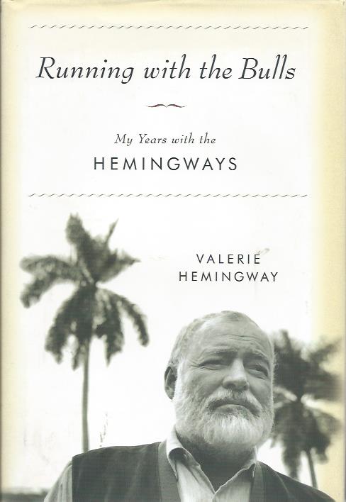 Running with the bulls – My years with the Hemingways