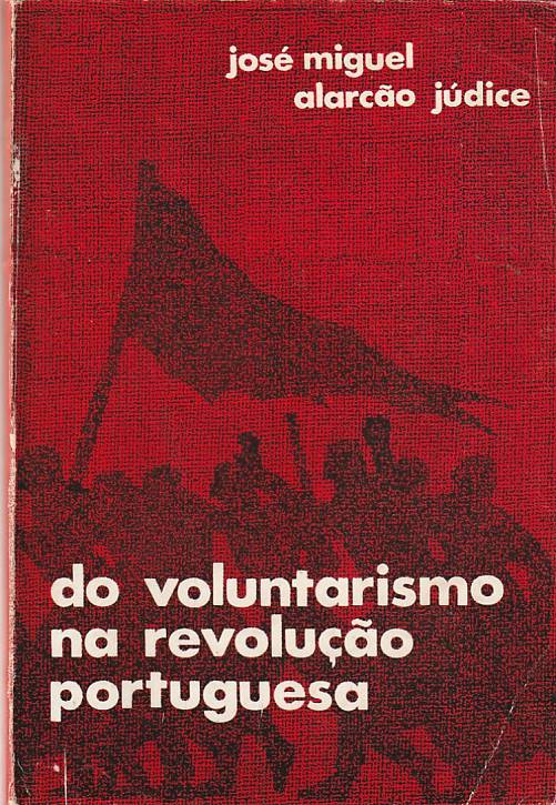 Do voluntarismo na revolução portuguesa