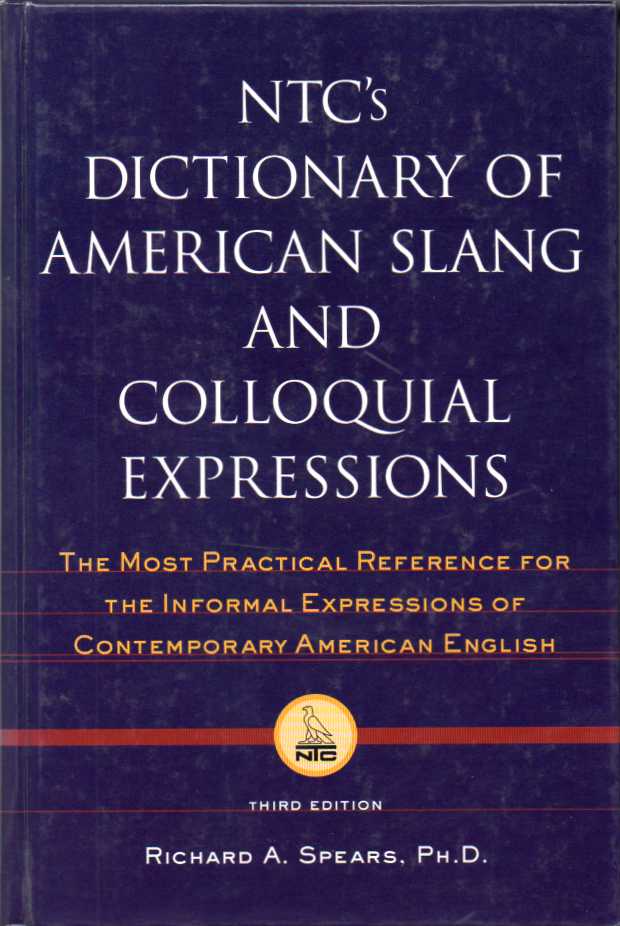 NTC’s dictionary of American slang and colloquial expressions